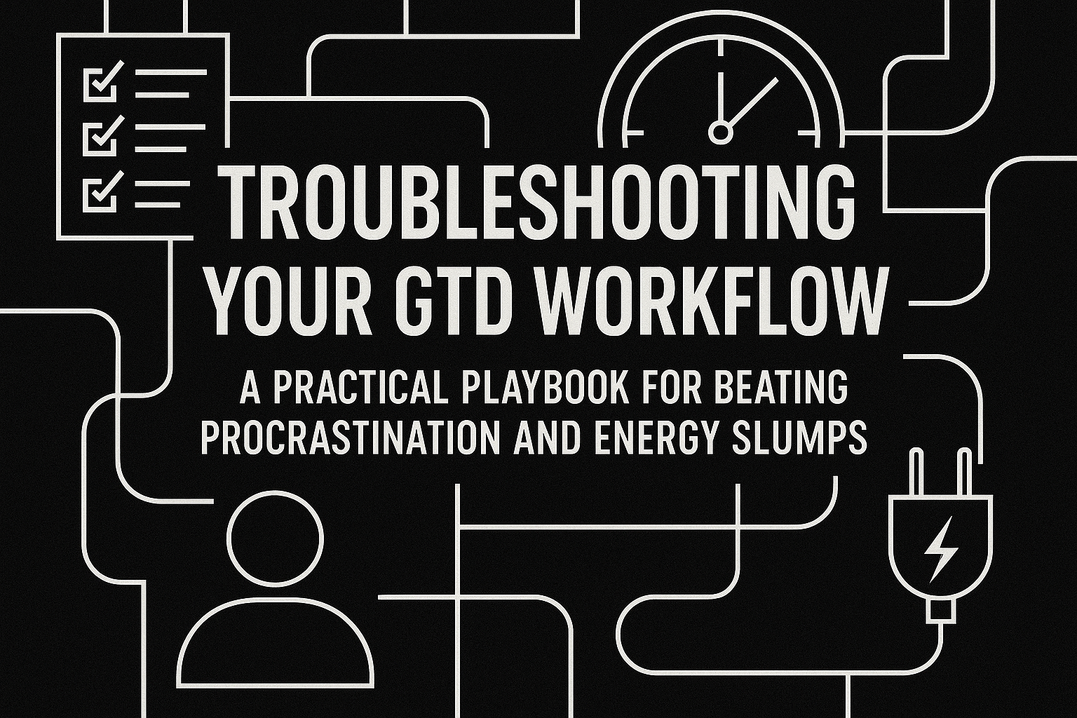 A Practical Playbook for Beating Procrastination and Energy Slumps